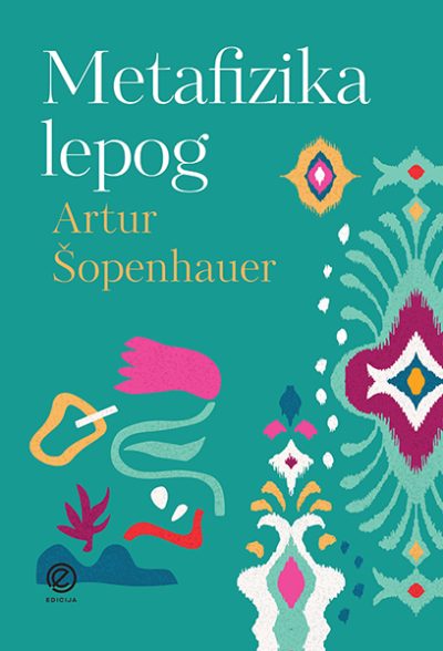 Metafizika lepog - autor Artur Šopenhauer prednja korica